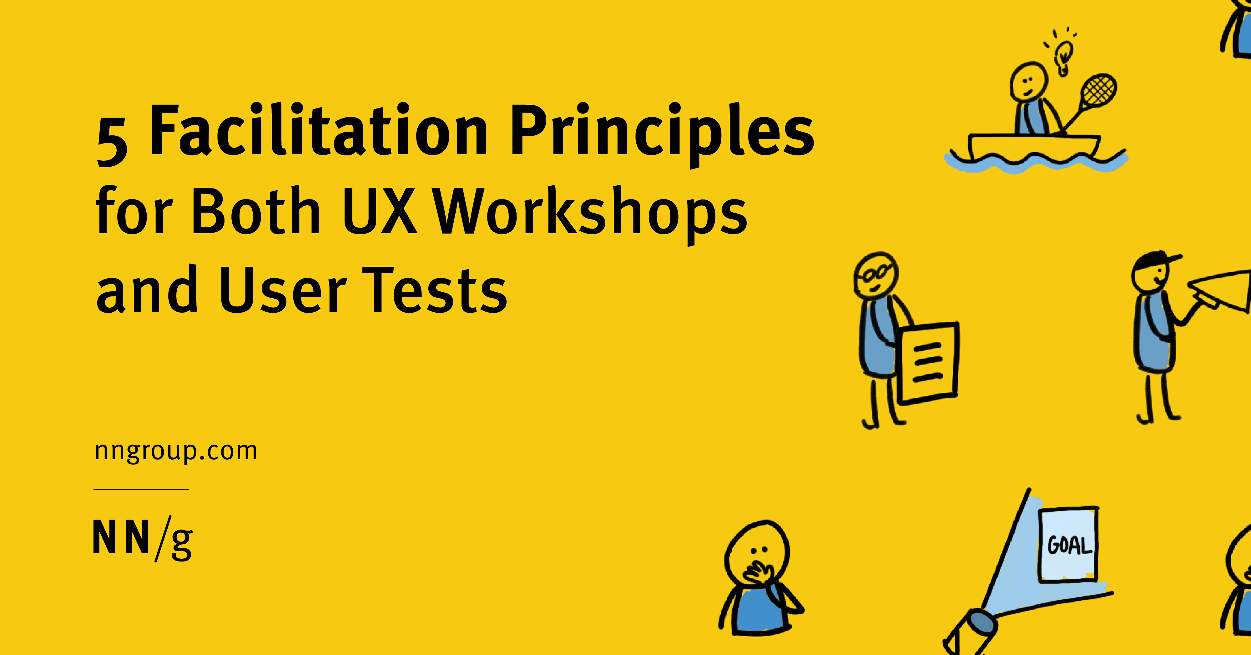 5 Facilitation Principles for Both UX Workshops and User Tests