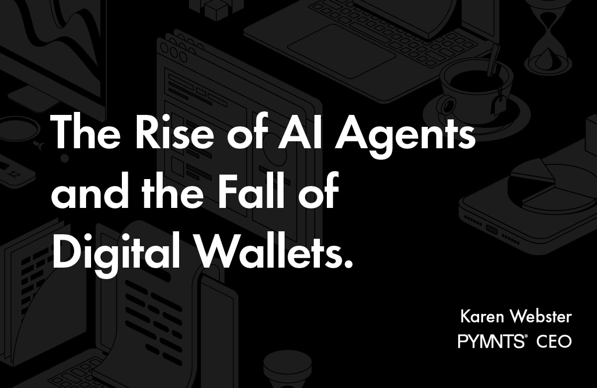The Rise of AI Agents and the Fall of Digital Wallets