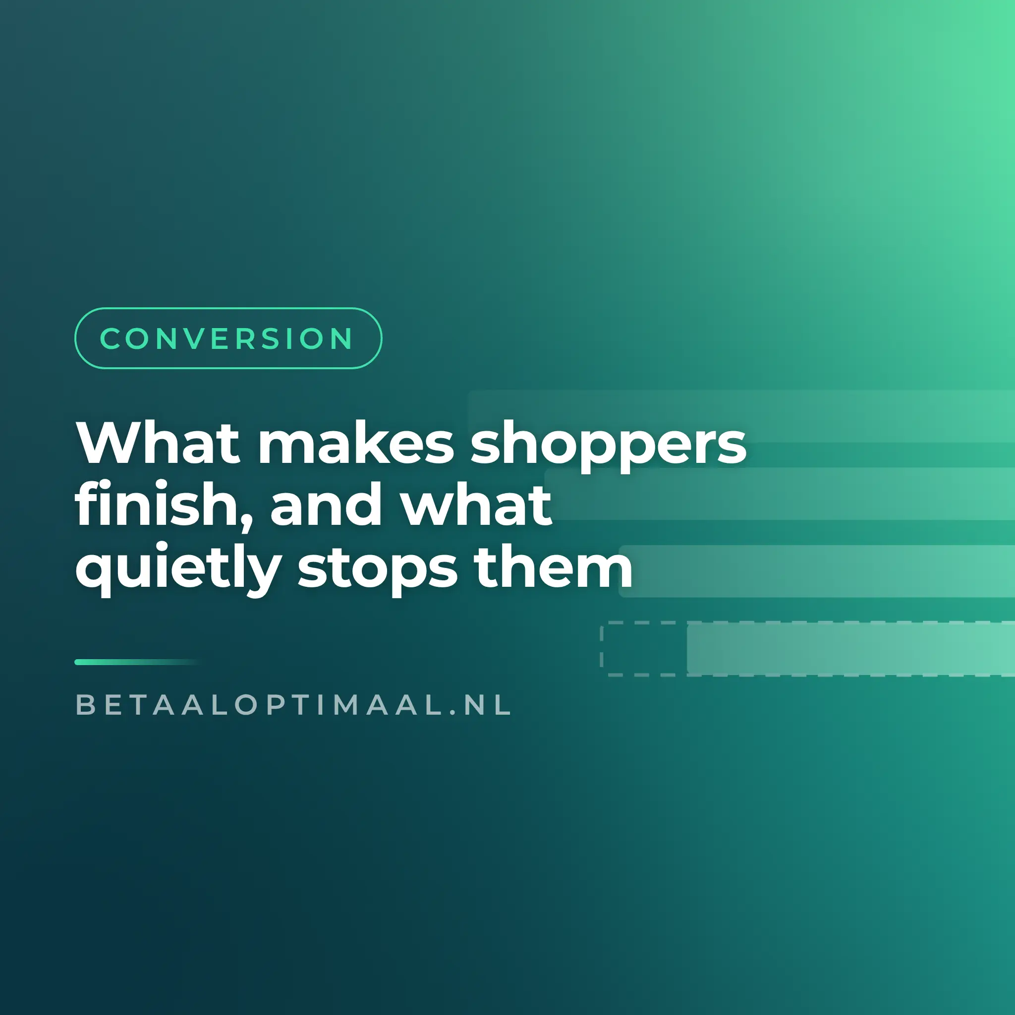 What makes shoppers finish, and what quietly stops them