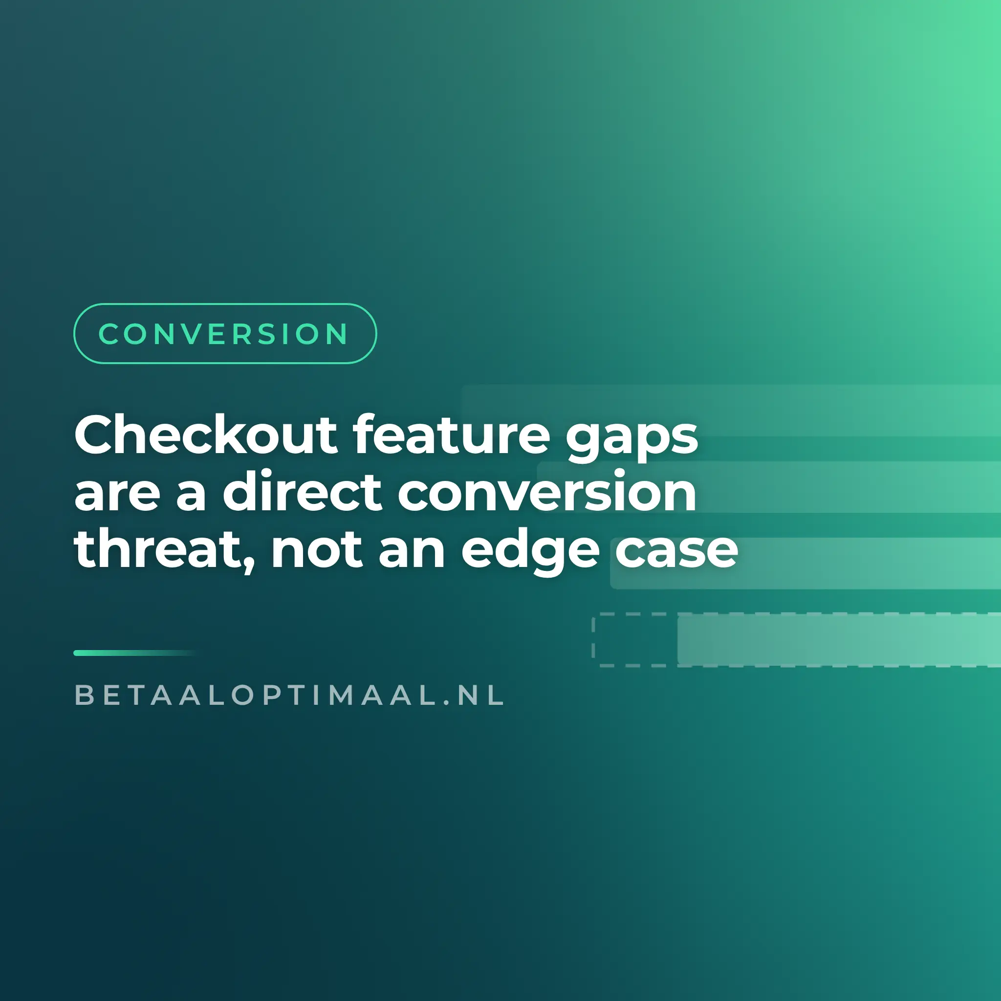 Checkout feature gaps are a direct conversion threat, not an edge case