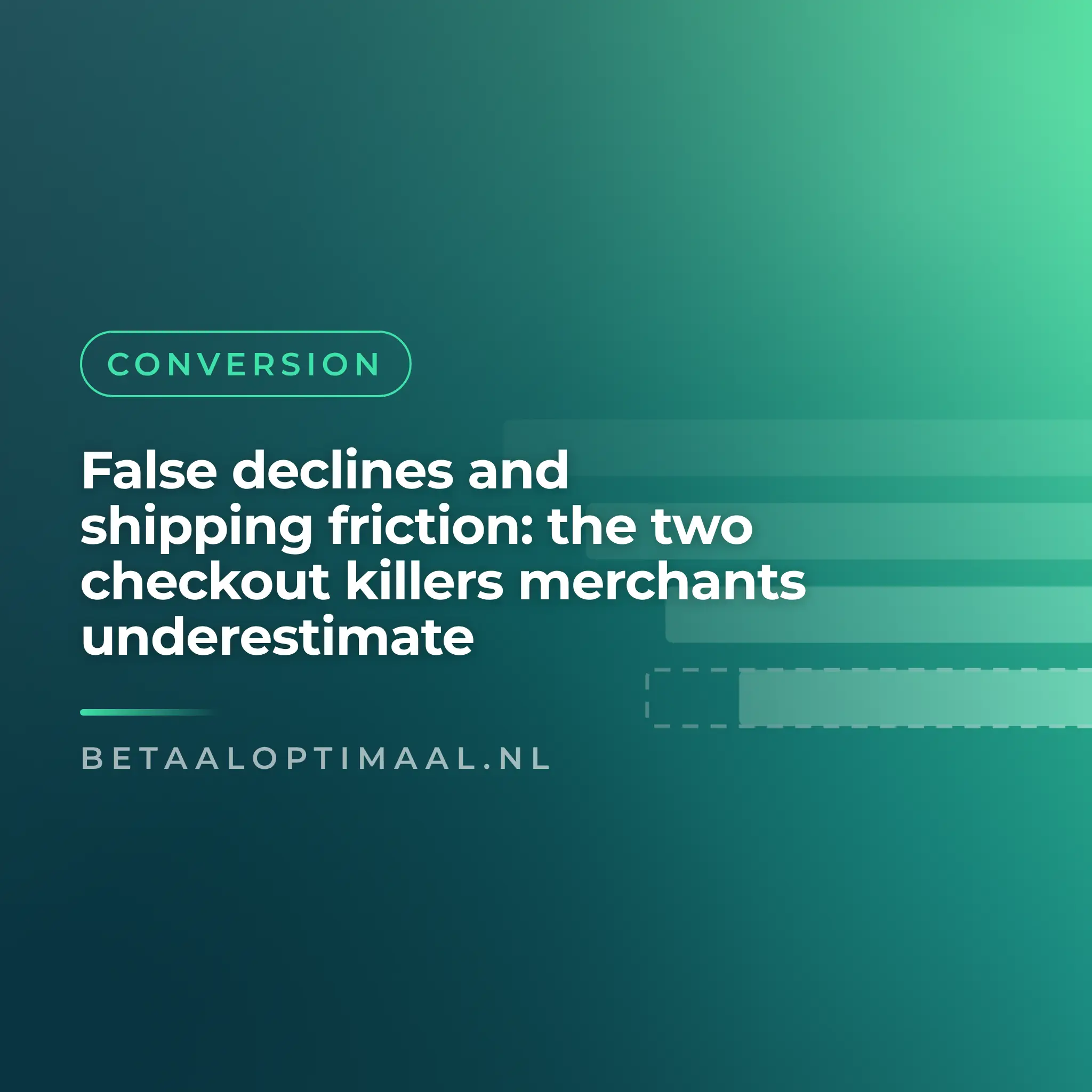 False declines and shipping friction: the two checkout killers merchants underestimate