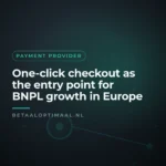 One-click checkout as the entry point for BNPL growth in Europe