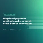 Why local payment methods make or break cross-border conversion