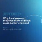 Why local payment methods make or break cross-border checkout