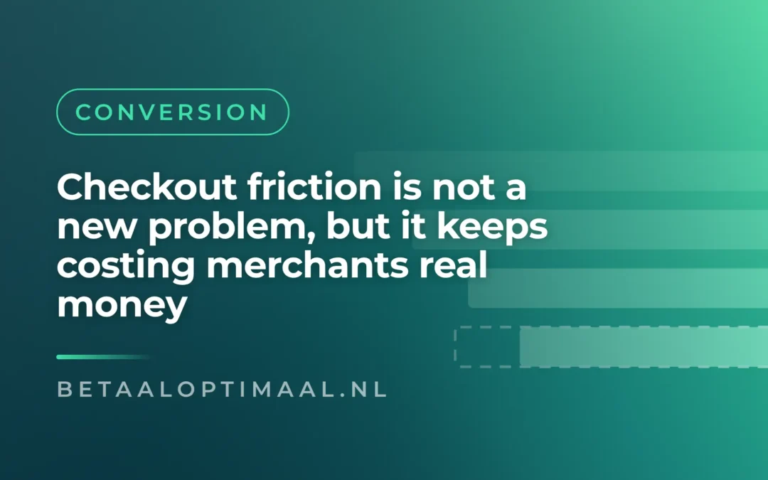 Checkout friction is not a new problem, but it keeps costing merchants real money
