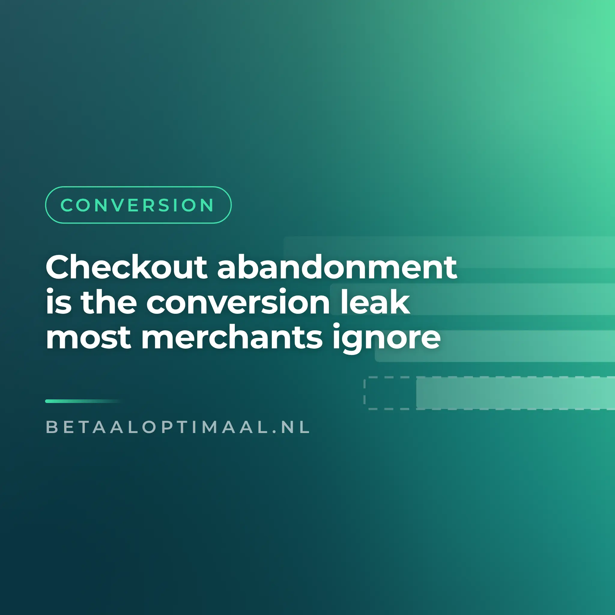 Checkout abandonment is the conversion leak most merchants ignore