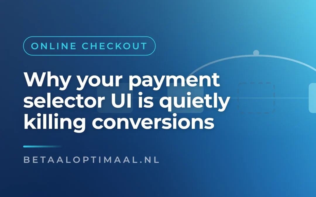 Why your payment selector UI is quietly killing conversions