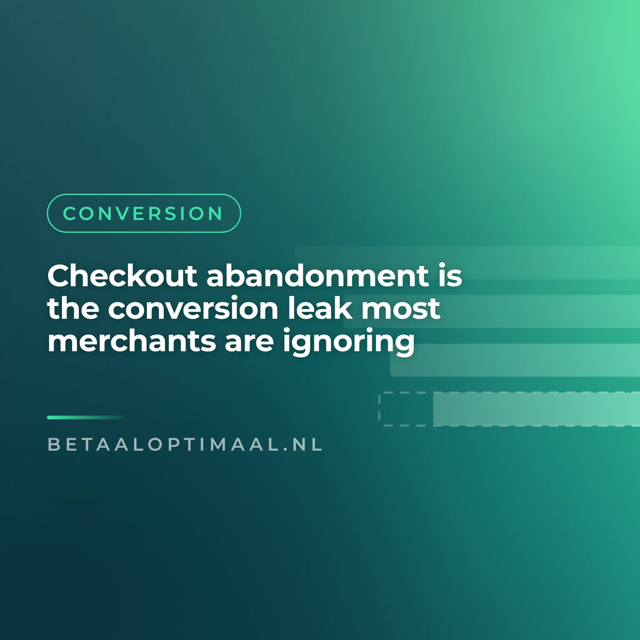 Checkout abandonment is the conversion leak most merchants are ignoring