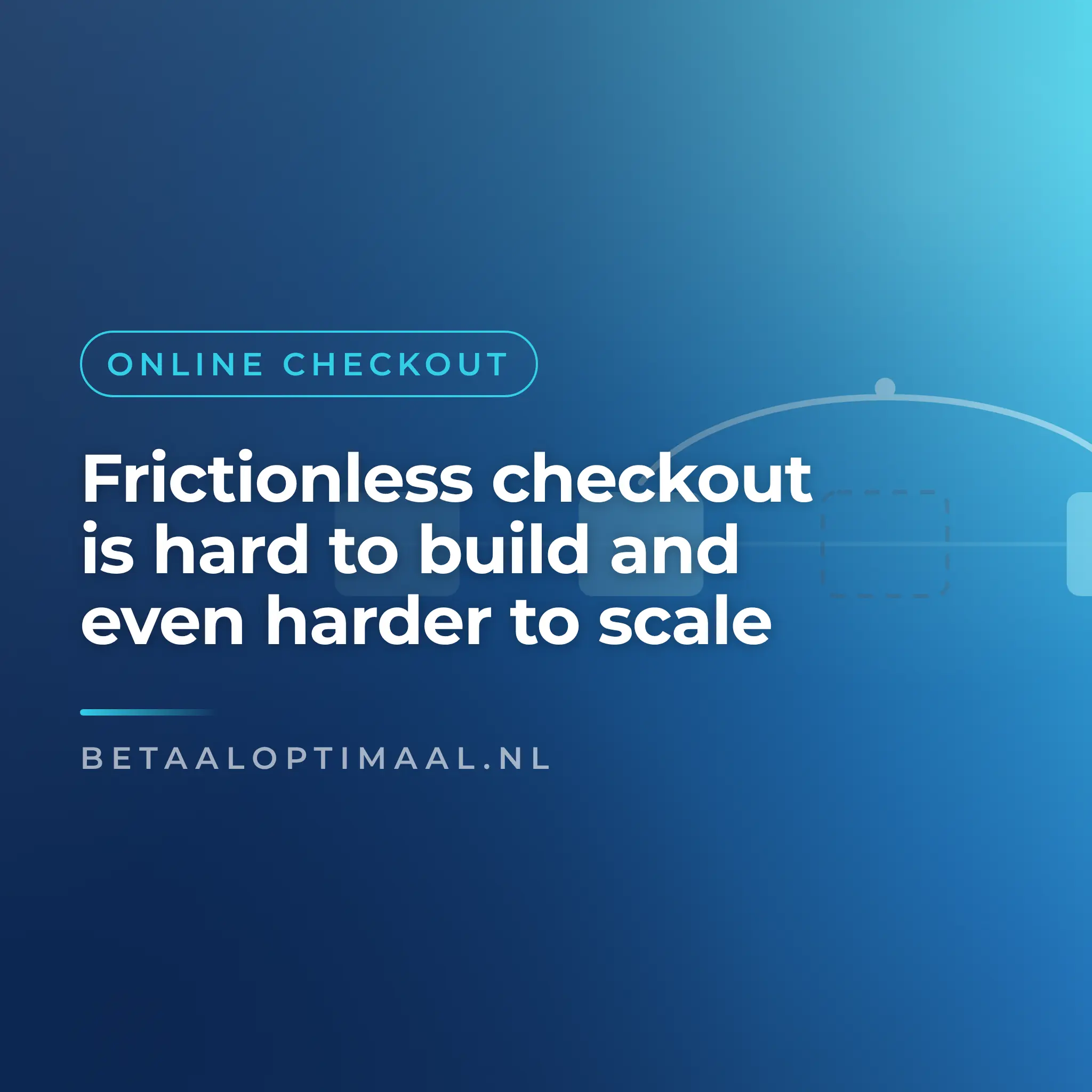 Frictionless checkout is hard to build and even harder to scale