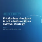 Frictionless checkout is not a feature, it is a survival strategy