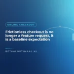 Frictionless checkout is no longer a feature request, it is a baseline expectation
