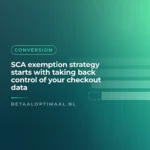SCA exemption strategy starts with taking back control of your checkout data