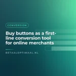 Buy buttons as a first-line conversion tool for online merchants