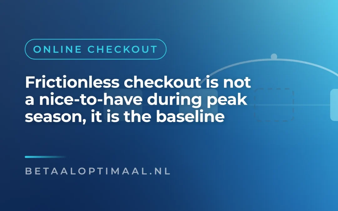 Frictionless checkout is not a nice-to-have during peak season, it is the baseline