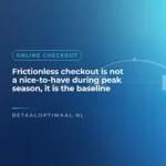 Frictionless checkout is not a nice-to-have during peak season, it is the baseline