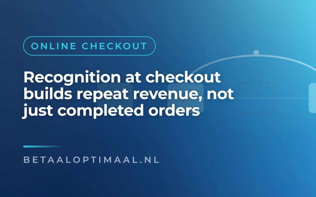 Recognition at checkout builds repeat revenue, not just completed orders