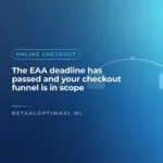 The EAA deadline has passed and your checkout funnel is in scope