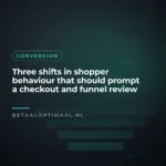 Three shifts in shopper behaviour that should prompt a checkout and funnel review