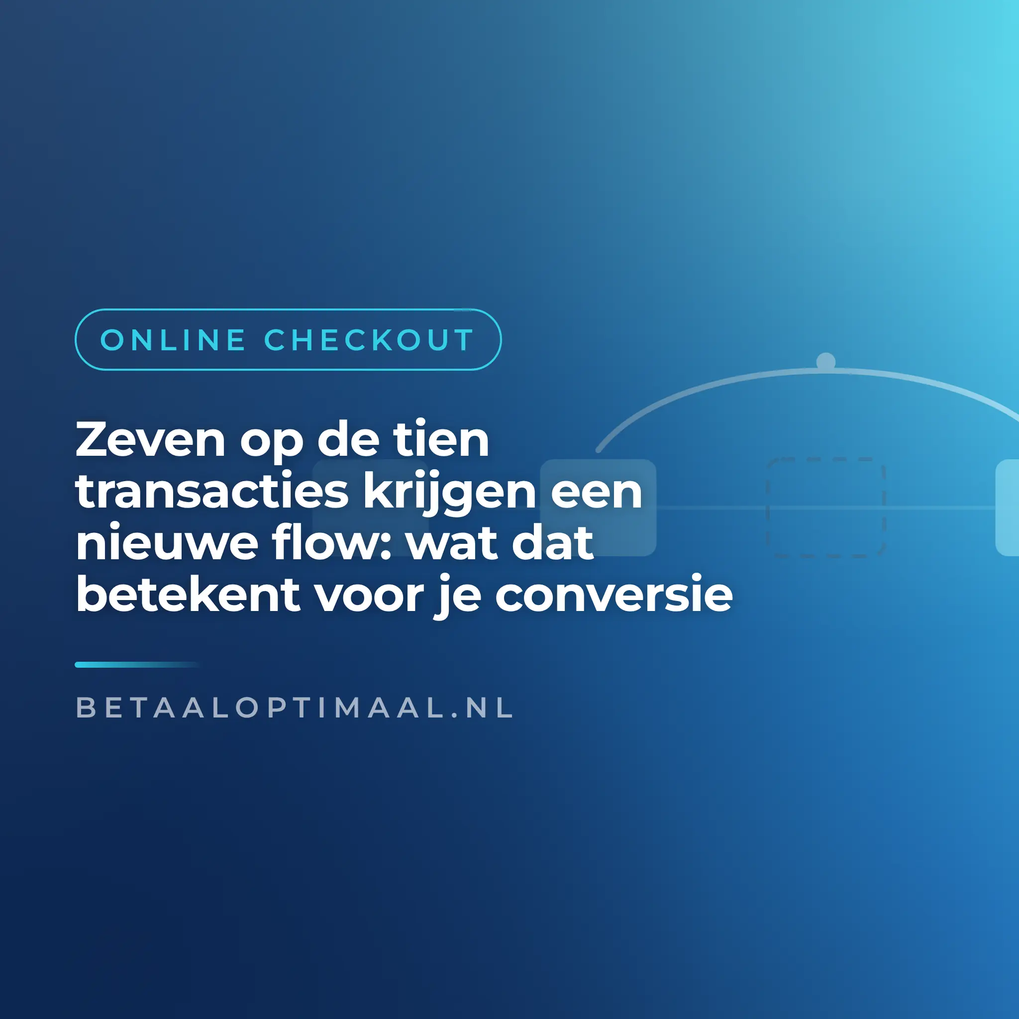 Zeven op de tien transacties krijgen een nieuwe flow: wat dat betekent voor je conversie