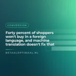 Forty percent of shoppers won't buy in a foreign language, and machine translation doesn't fix that