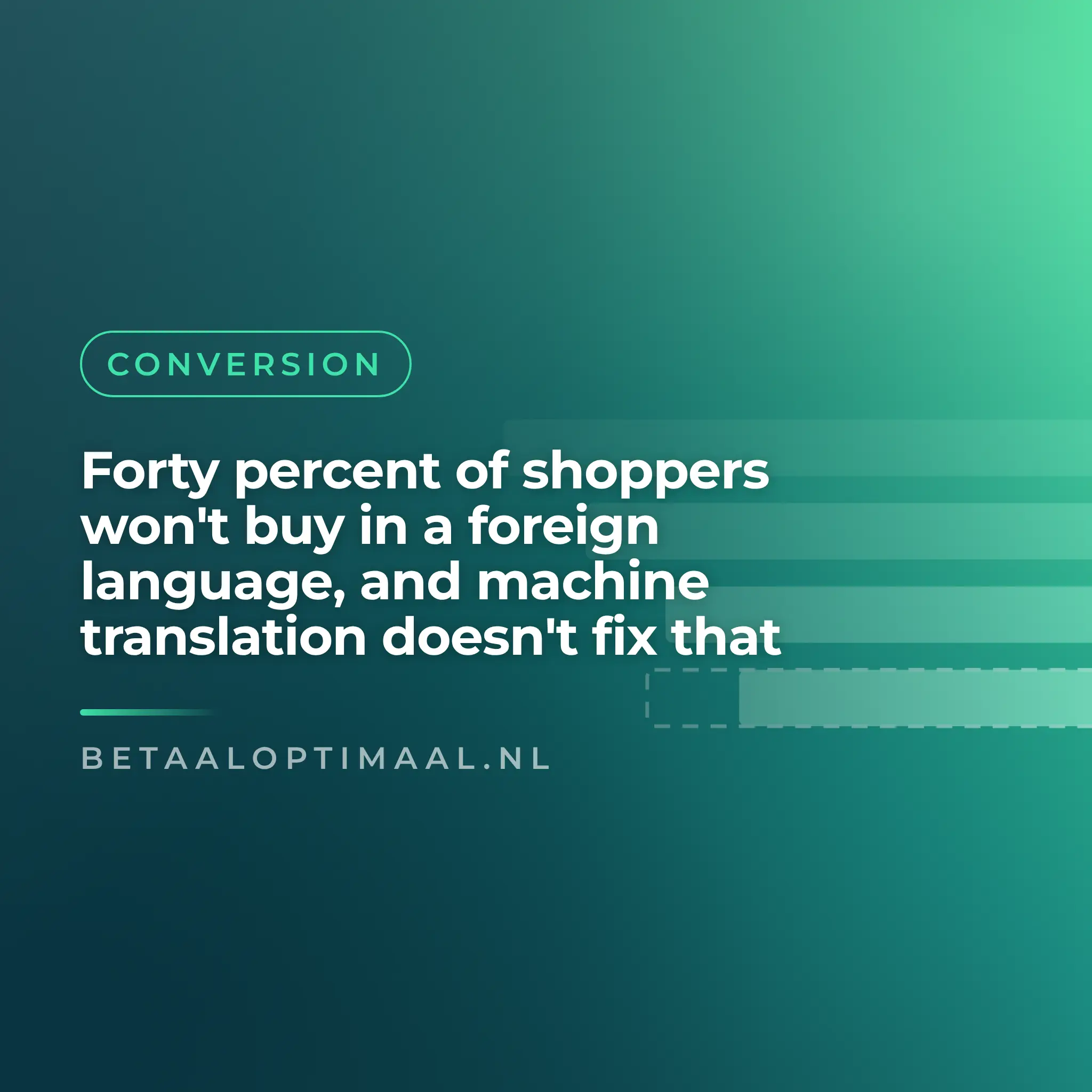 Forty percent of shoppers won't buy in a foreign language, and machine translation doesn't fix that