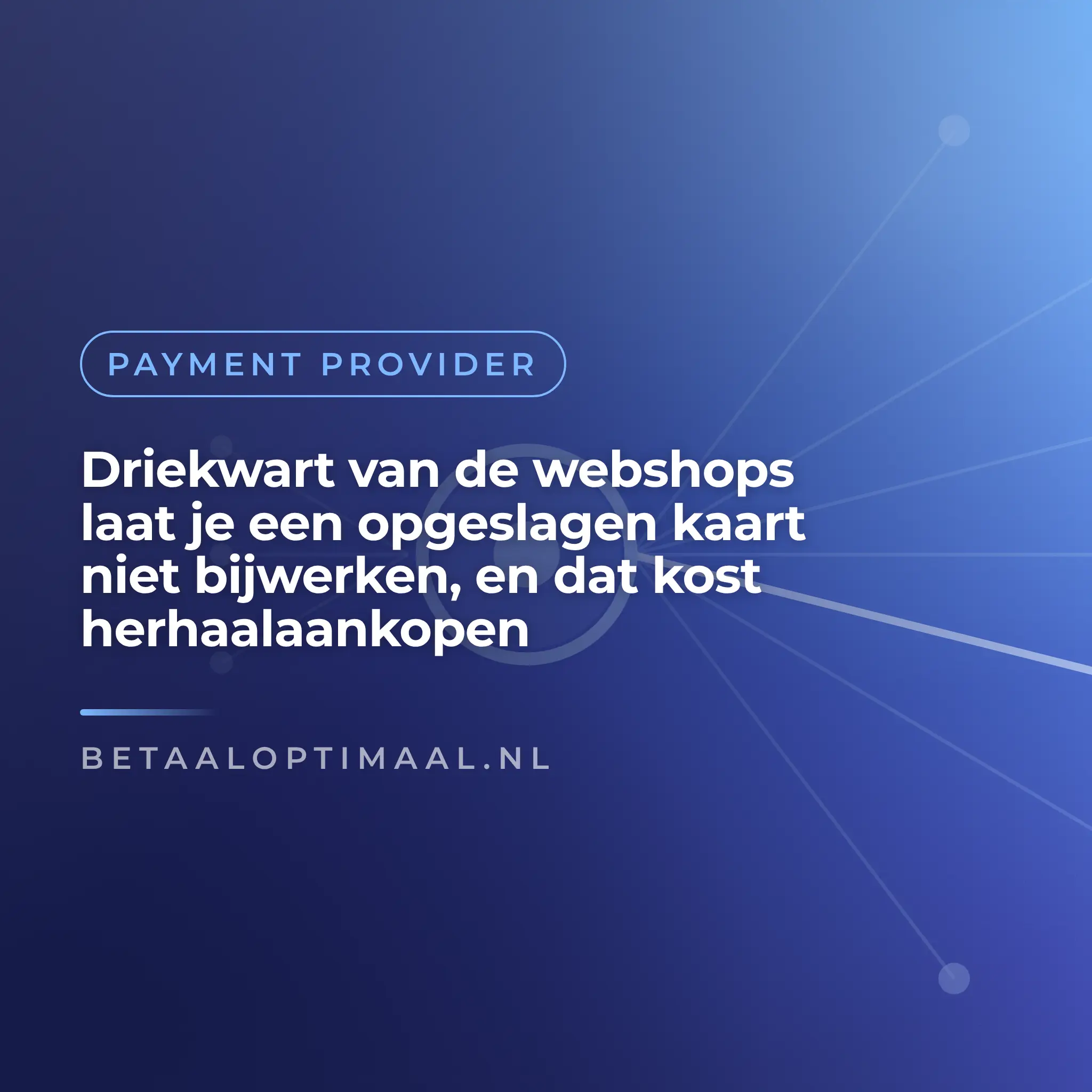 Driekwart van de webshops laat je een opgeslagen kaart niet bijwerken, en dat kost herhaalaankopen