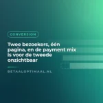 Twee bezoekers, één pagina, en de payment mix is voor de tweede onzichtbaar