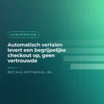 Automatisch vertalen levert een begrijpelijke checkout op, geen vertrouwde