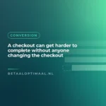A checkout can get harder to complete without anyone changing the checkout