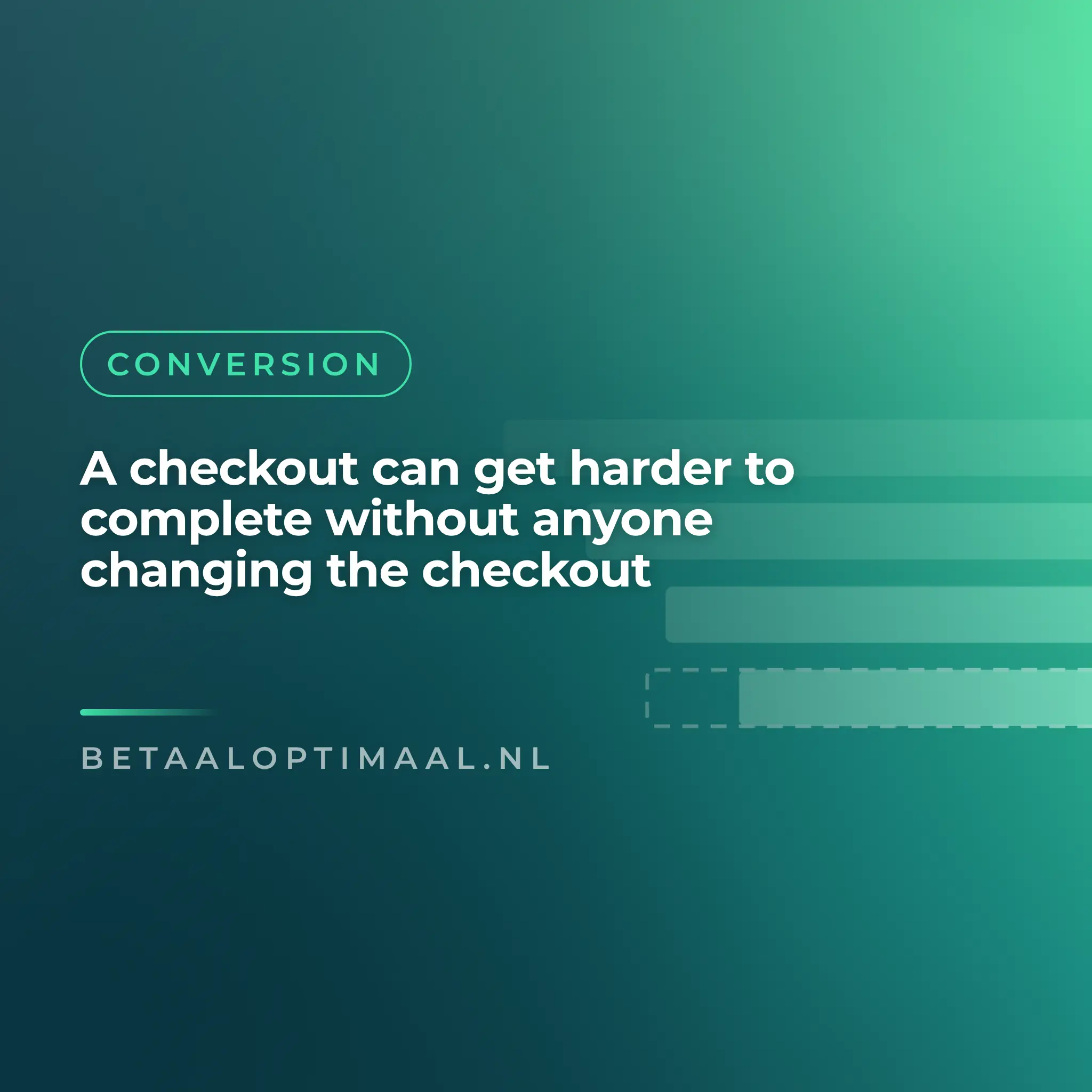 A checkout can get harder to complete without anyone changing the checkout