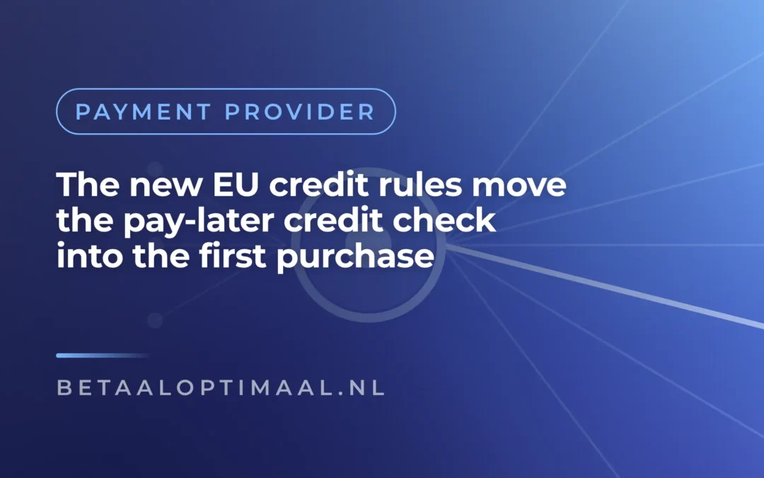 The new EU credit rules move the pay-later credit check into the first purchase