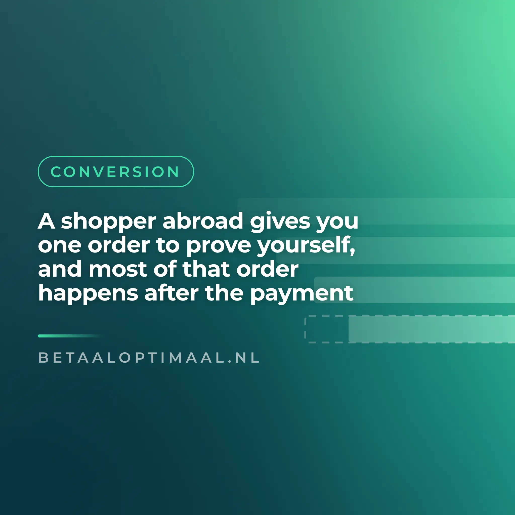 A shopper abroad gives you one order to prove yourself, and most of that order happens after the payment