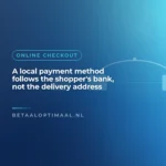 A local payment method follows the shopper's bank, not the delivery address