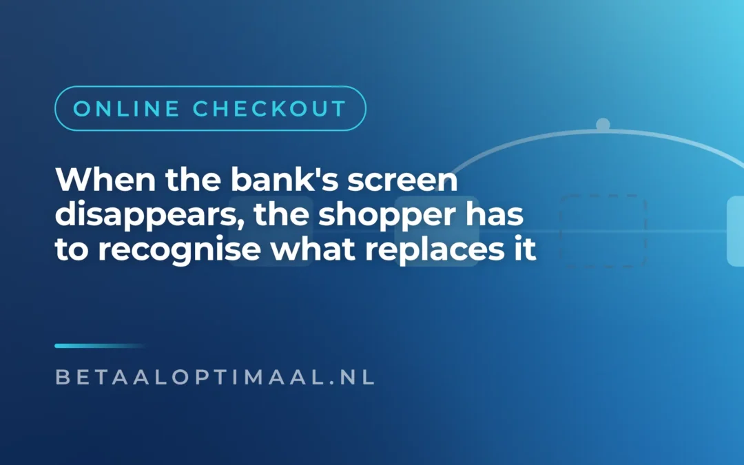 When the bank's screen disappears, the shopper has to recognise what replaces it