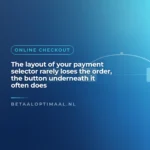 The layout of your payment selector rarely loses the order, the button underneath it often does
