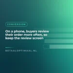 On a phone, buyers review their order more often, so keep the review screen