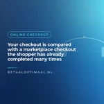 Your checkout is compared with a marketplace checkout the shopper has already completed many times