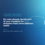 EU rules already decide part of your checkout for shoppers from other member states