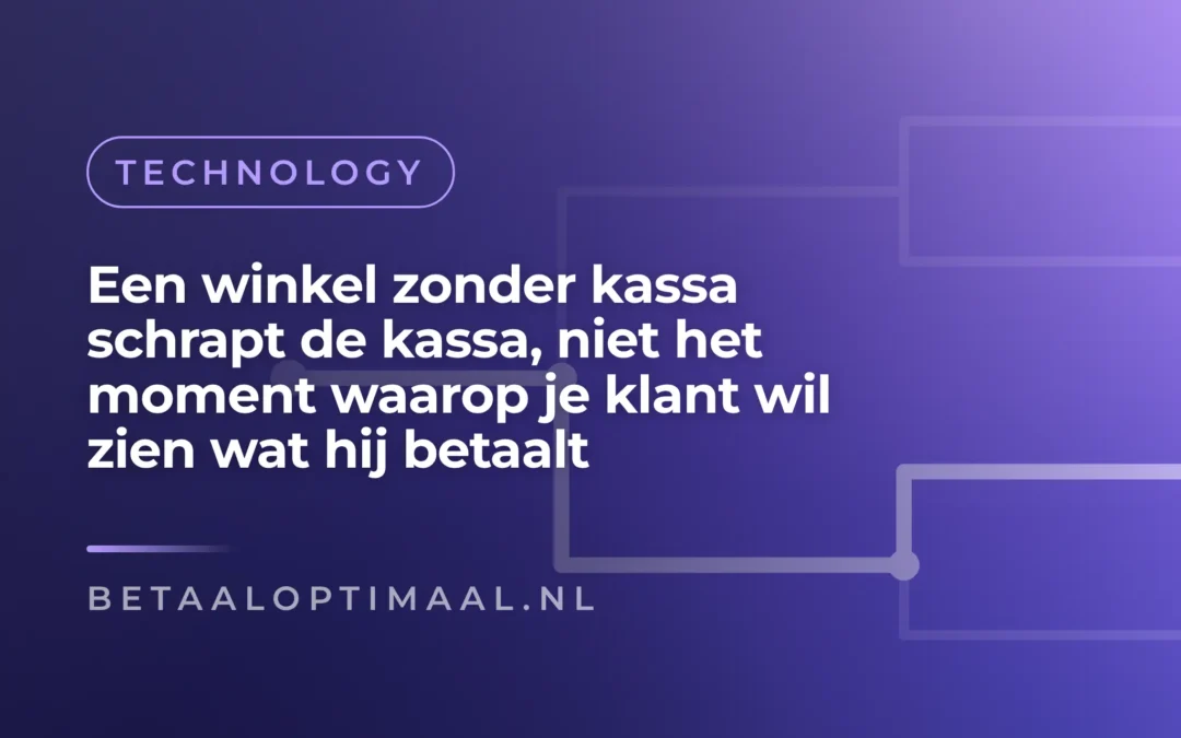 Winkelen zonder kassa: het betaalmoment verdwijnt niet, het verhuist
