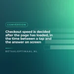 Checkout speed is decided after the page has loaded, in the time between a tap and the answer on screen