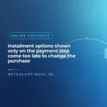 Instalment options shown only on the payment step come too late to change the purchase