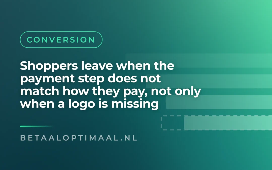 Shoppers leave when the payment step does not match how they pay, not only when a logo is missing