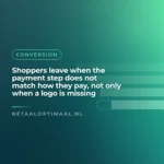 Shoppers leave when the payment step does not match how they pay, not only when a logo is missing