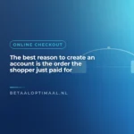 The best reason to create an account is the order the shopper just paid for