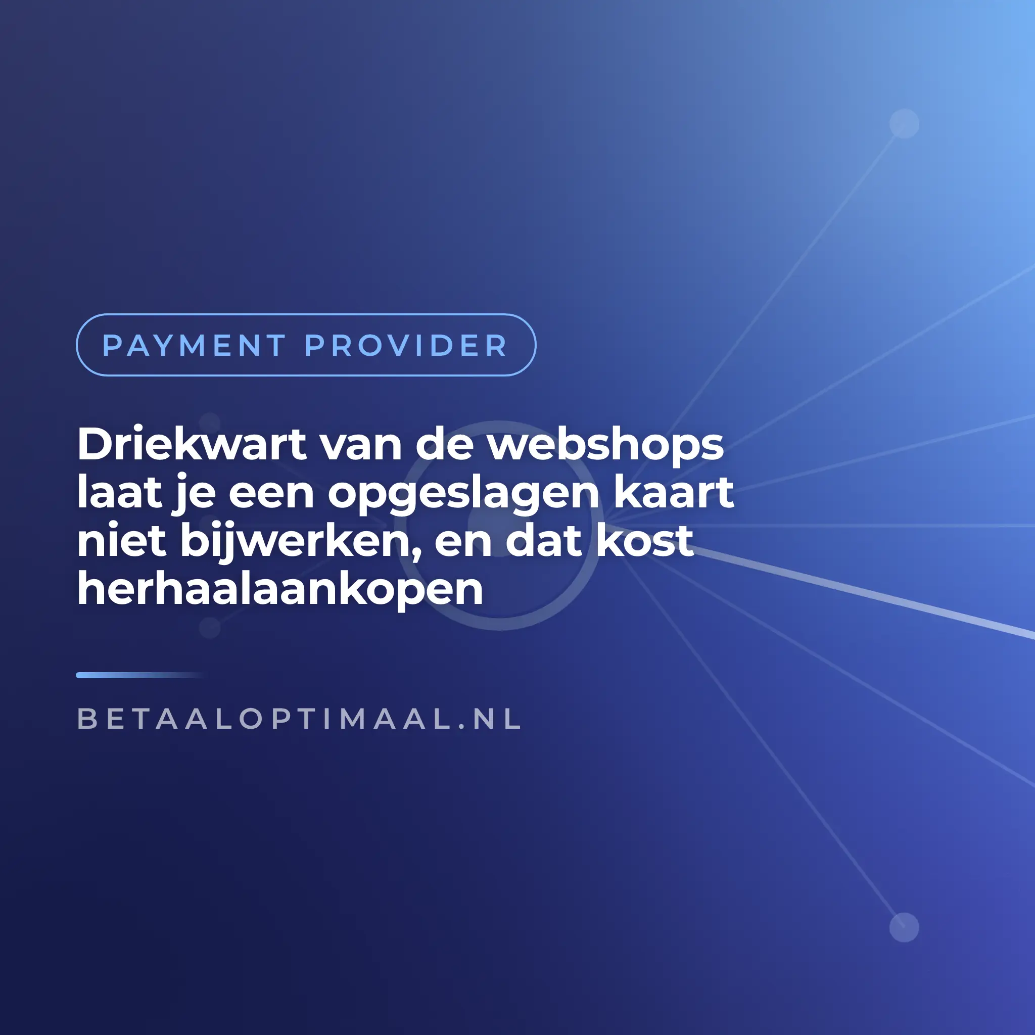 Driekwart van de webshops laat je een opgeslagen kaart niet bijwerken, en dat kost herhaalaankopen