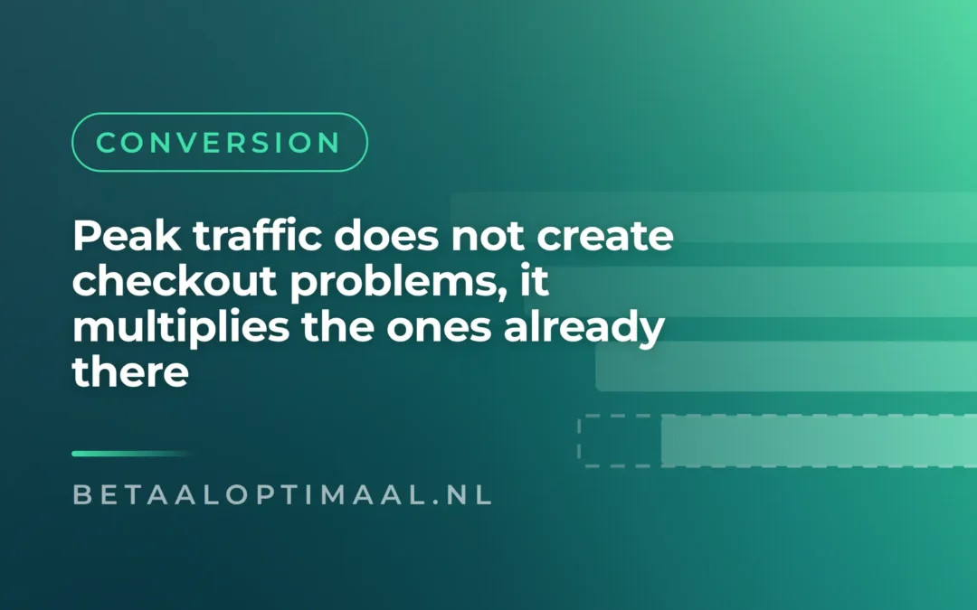 Peak traffic does not create checkout problems, it multiplies the ones already there