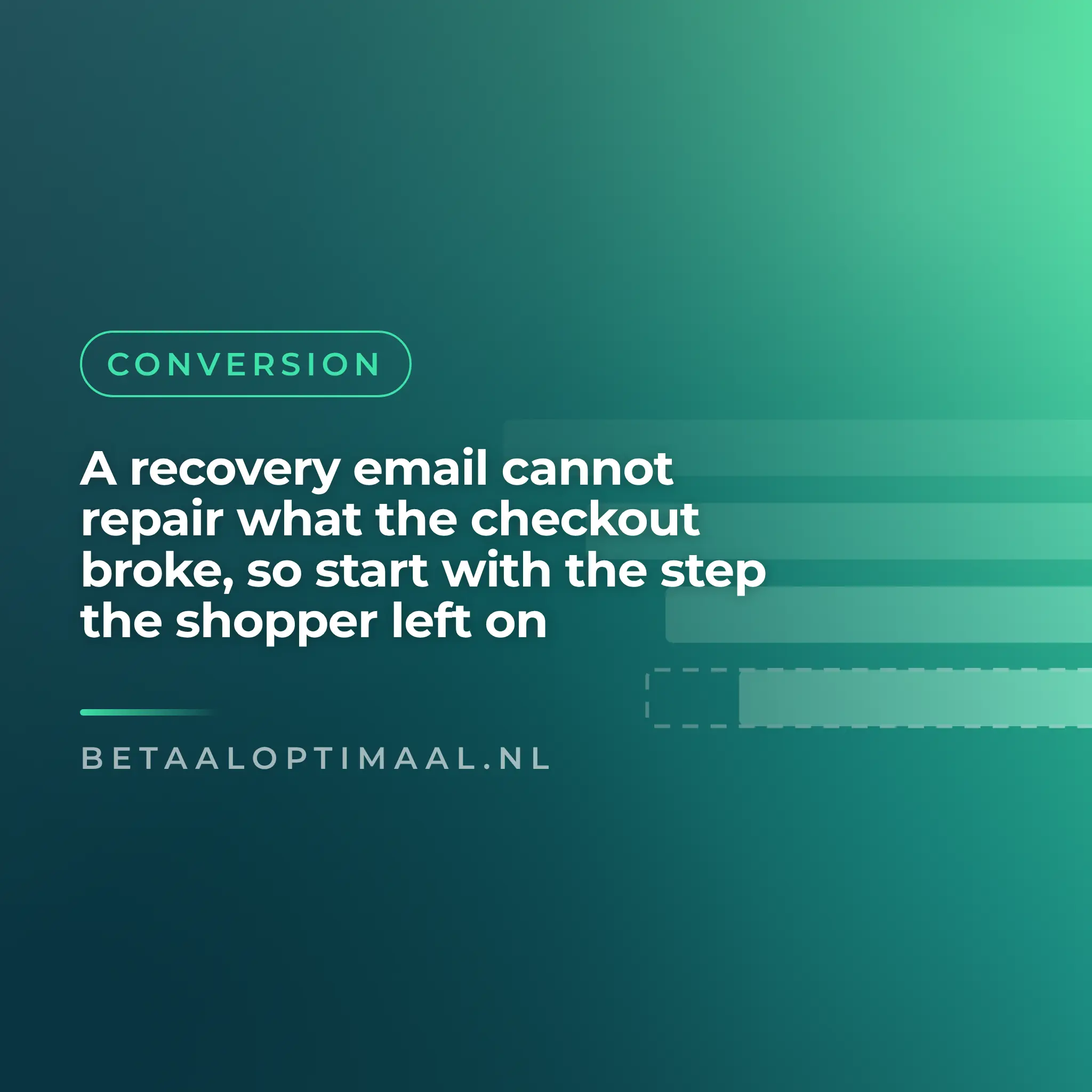 A recovery email cannot repair what the checkout broke, so start with the step the shopper left on