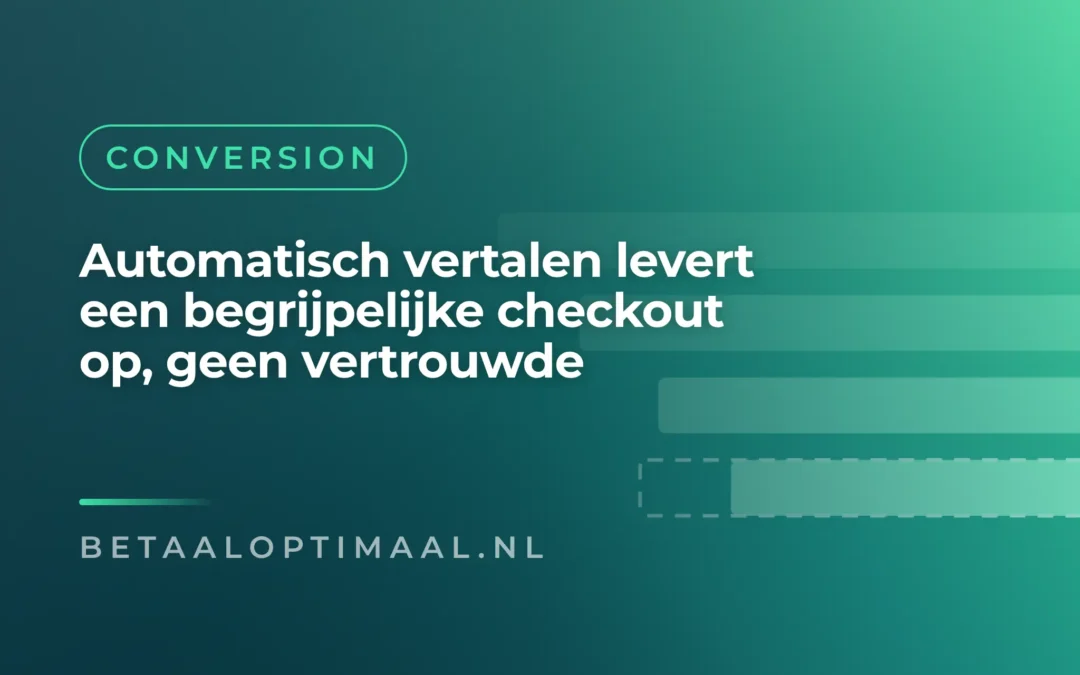 Automatisch vertalen levert een begrijpelijke checkout op, geen vertrouwde