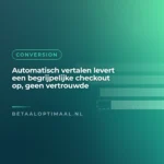Automatisch vertalen levert een begrijpelijke checkout op, geen vertrouwde