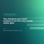 The checkout your team reviews is not the one a social visitor gets